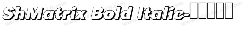 ShMatrix Bold Italic字体转换
